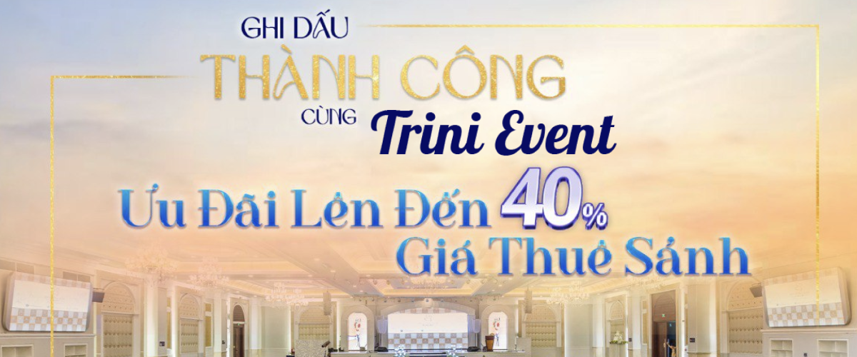 Sự kiện ghi dấu thành công cùng Trini Event